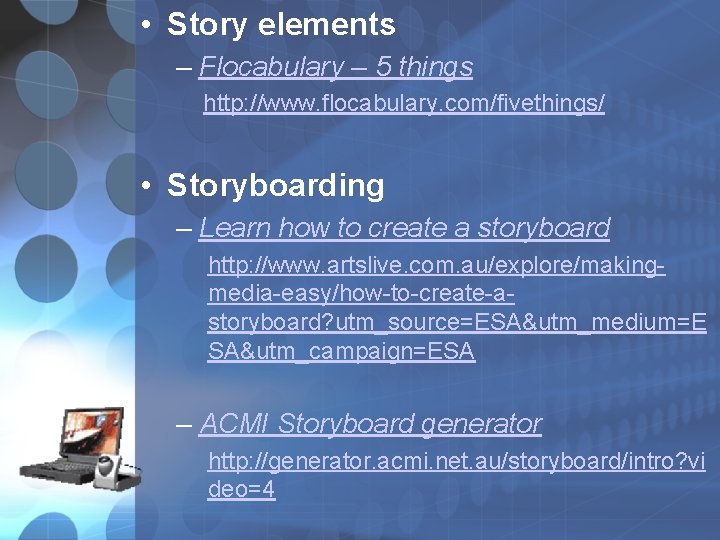 • Story elements – Flocabulary – 5 things http: //www. flocabulary. com/fivethings/ • • Story elements – Flocabulary – 5 things http: //www. flocabulary. com/fivethings/ •