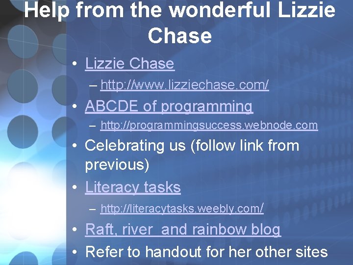 Help from the wonderful Lizzie Chase • Lizzie Chase – http: //www. lizziechase. com/ Help from the wonderful Lizzie Chase • Lizzie Chase – http: //www. lizziechase. com/