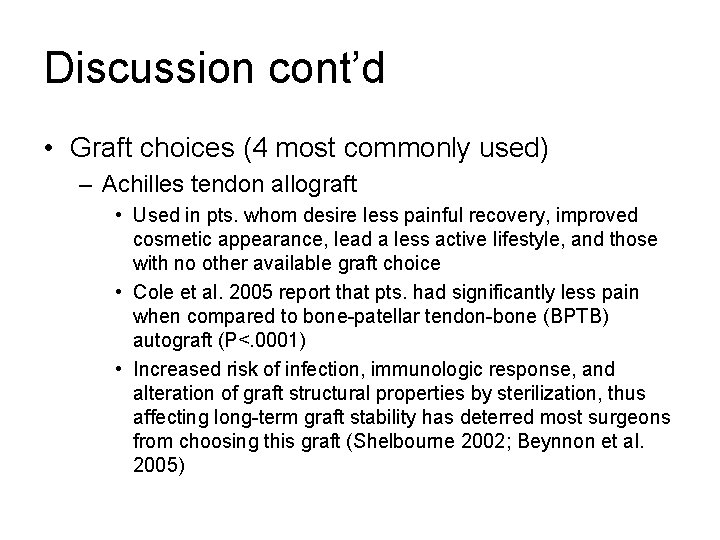 Discussion cont’d • Graft choices (4 most commonly used) – Achilles tendon allograft •