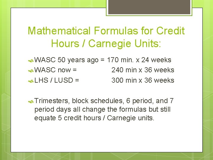 Mathematical Formulas for Credit Hours / Carnegie Units: WASC 50 years ago = 170