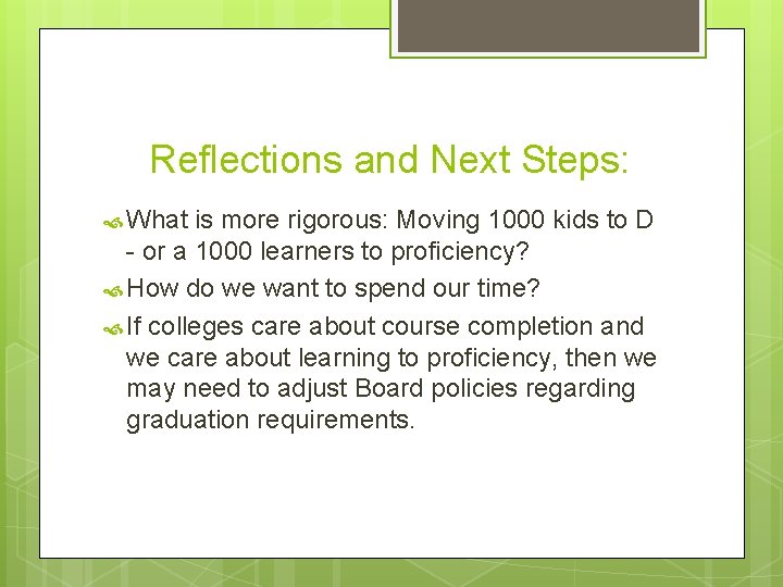 Reflections and Next Steps: What is more rigorous: Moving 1000 kids to D -