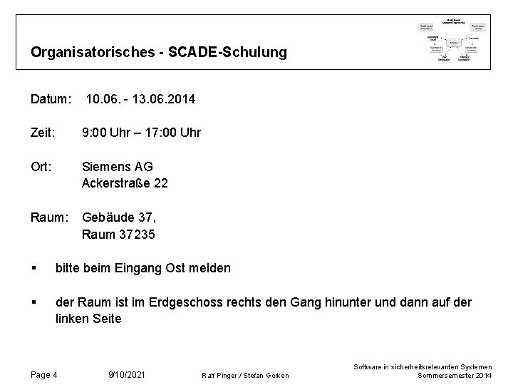 Organisatorisches - SCADE-Schulung Datum: 10. 06. - 13. 06. 2014 Zeit: 9: 00 Uhr
