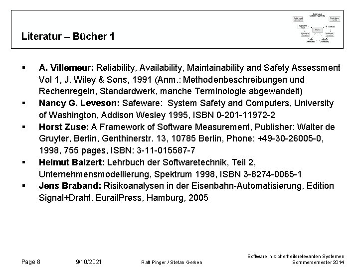 Literatur – Bücher 1 § § § A. Villemeur: Reliability, Availability, Maintainability and Safety