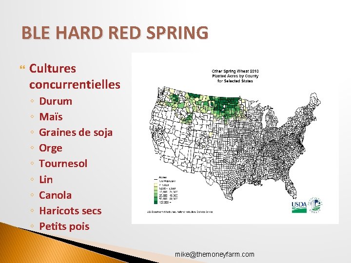 BLE HARD RED SPRING Cultures concurrentielles ◦ ◦ ◦ ◦ ◦ Durum Maïs Graines