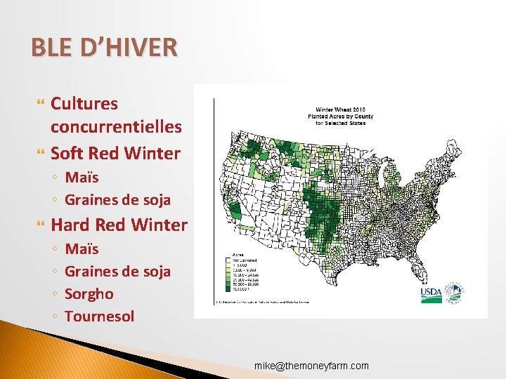 BLE D’HIVER Cultures concurrentielles Soft Red Winter ◦ Maïs ◦ Graines de soja Hard