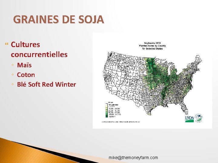 GRAINES DE SOJA Cultures concurrentielles ◦ Maïs ◦ Coton ◦ Blé Soft Red Winter