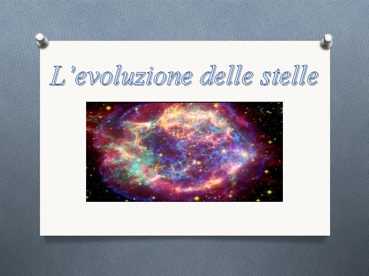 L’evoluzione delle stelle 