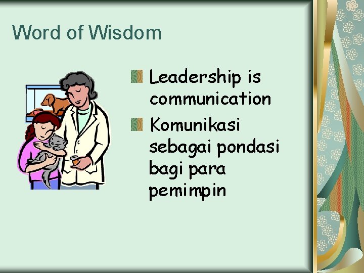 Word of Wisdom Leadership is communication Komunikasi sebagai pondasi bagi para pemimpin 