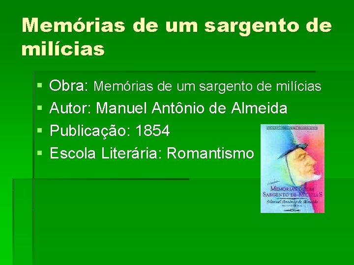 Memórias de um sargento de milícias § § Obra: Memórias de um sargento de