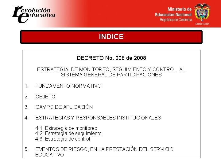 INDICE DECRETO No. 028 de 2008 ESTRATEGIA DE MONITOREO, SEGUIMIENTO Y CONTROL AL SISTEMA