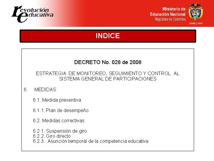 INDICE DECRETO No. 028 de 2008 ESTRATEGIA DE MONITOREO, SEGUIMIENTO Y CONTROL AL SISTEMA