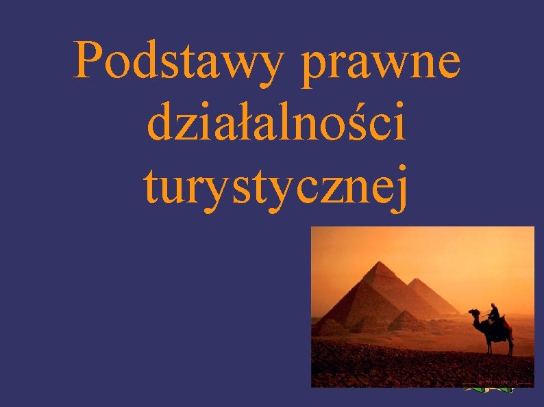 Podstawy prawne działalności turystycznej 