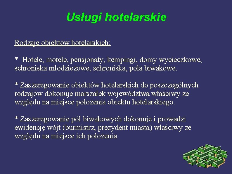 Usługi hotelarskie Rodzaje obiektów hotelarskich: * Hotele, motele, pensjonaty, kempingi, domy wycieczkowe, schroniska młodzieżowe, Usługi hotelarskie Rodzaje obiektów hotelarskich: * Hotele, motele, pensjonaty, kempingi, domy wycieczkowe, schroniska młodzieżowe,