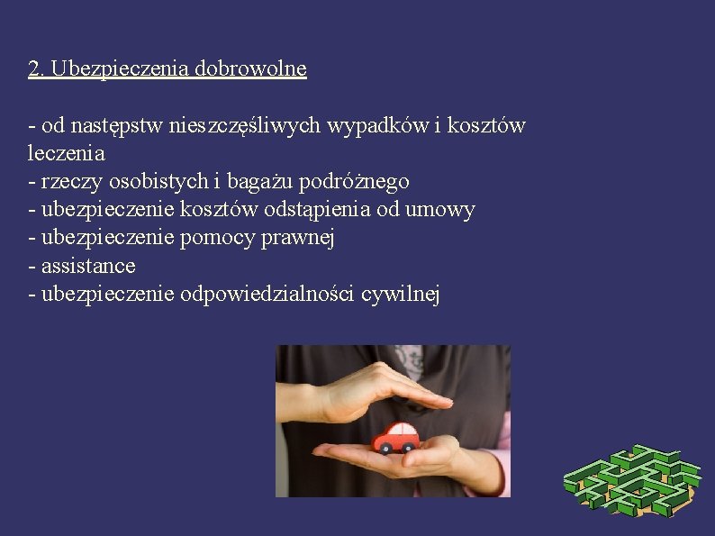 2. Ubezpieczenia dobrowolne - od następstw nieszczęśliwych wypadków i kosztów leczenia - rzeczy osobistych