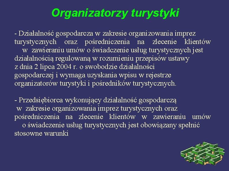 Organizatorzy turystyki - Działalność gospodarcza w zakresie organizowania imprez turystycznych oraz pośredniczenia na zlecenie