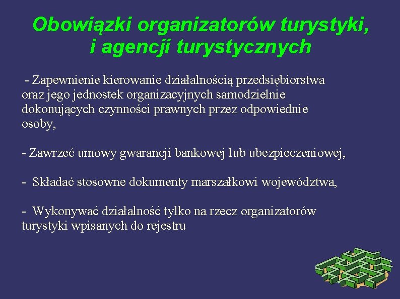 Obowiązki organizatorów turystyki, i agencji turystycznych - Zapewnienie kierowanie działalnością przedsiębiorstwa oraz jego jednostek