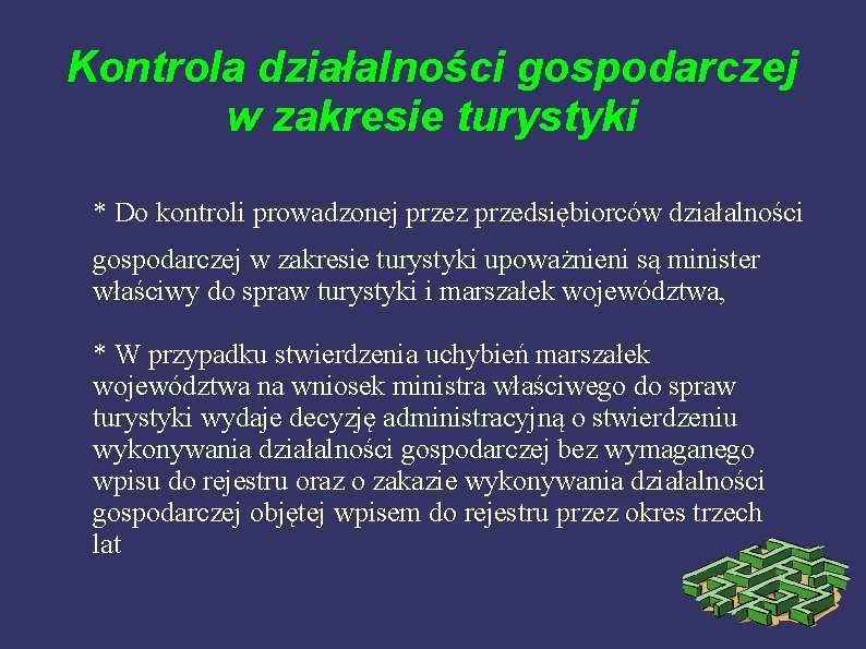 Kontrola działalności gospodarczej w zakresie turystyki * Do kontroli prowadzonej przez przedsiębiorców działalności gospodarczej