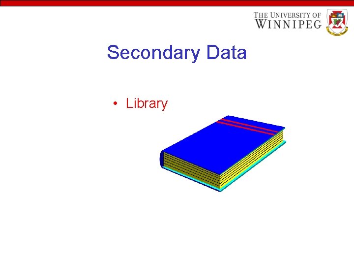 Secondary Data • Library 