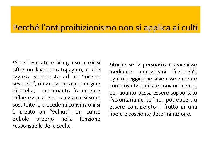 Perché l'antiproibizionismo non si applica ai culti • Se al lavoratore bisognoso a cui