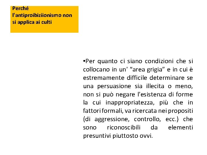 Perché l'antiproibiziionismo non si applica ai culti • Per quanto ci siano condizioni che