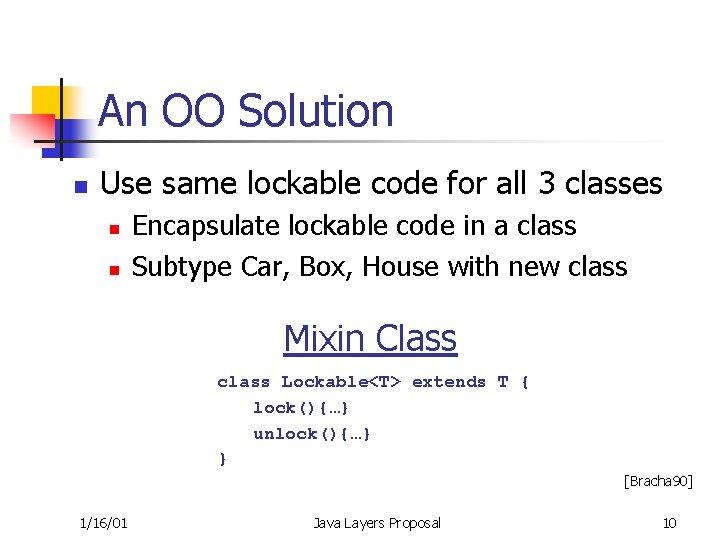 An OO Solution n Use same lockable code for all 3 classes n n