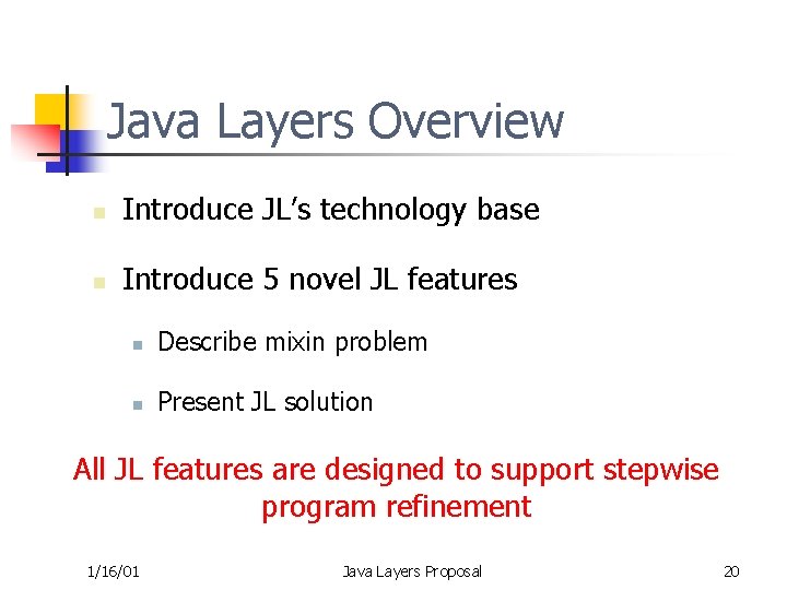 Java Layers Overview n Introduce JL’s technology base n Introduce 5 novel JL features