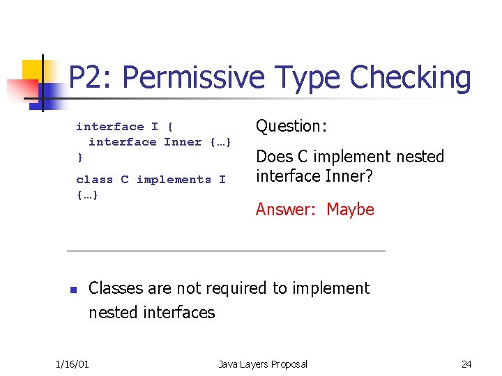 P 2: Permissive Type Checking interface I { interface Inner {…} } class C