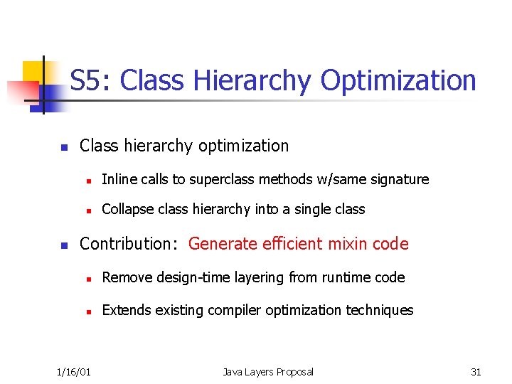 S 5: Class Hierarchy Optimization n n Class hierarchy optimization n Inline calls to