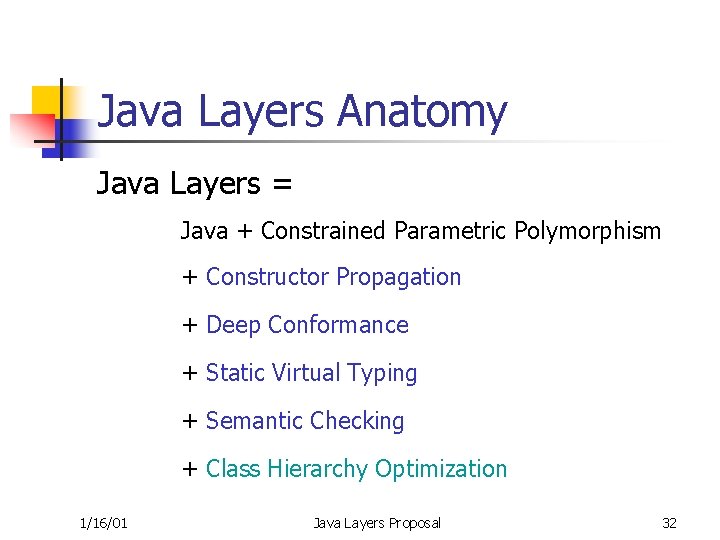Java Layers Anatomy Java Layers = Java + Constrained Parametric Polymorphism + Constructor Propagation