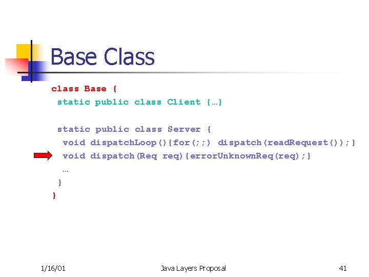 Base Class class Base { static public class Client {…} static public class Server