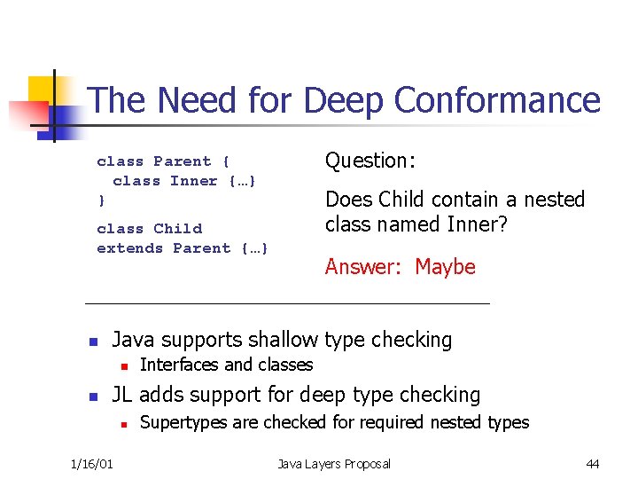 The Need for Deep Conformance Question: class Parent { class Inner {…} } Does