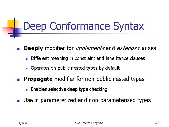 Deep Conformance Syntax n n Deeply modifier for implements and extends clauses n Different