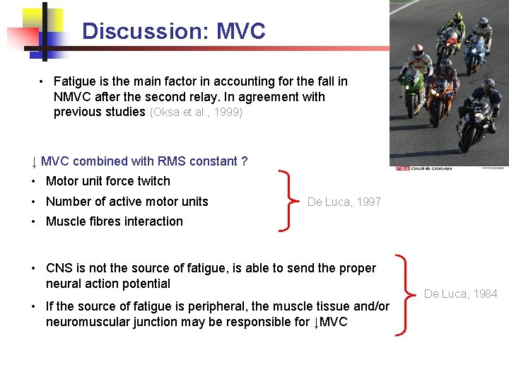 Discussion: MVC • Fatigue is the main factor in accounting for the fall in