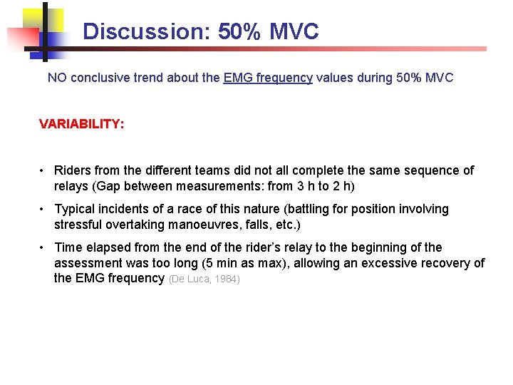 Discussion: 50% MVC NO conclusive trend about the EMG frequency values during 50% MVC