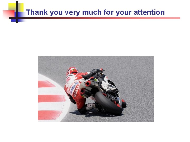 Thank you very much for your attention 