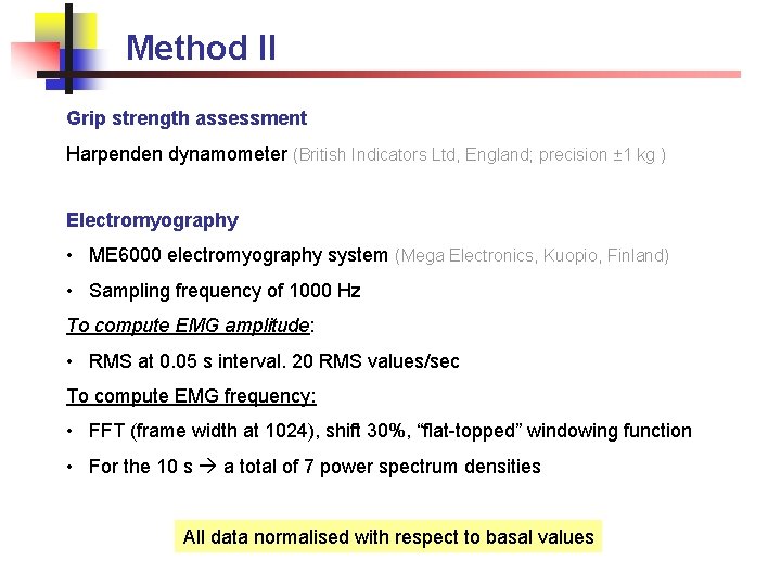 Method II Grip strength assessment Harpenden dynamometer (British Indicators Ltd, England; precision ± 1