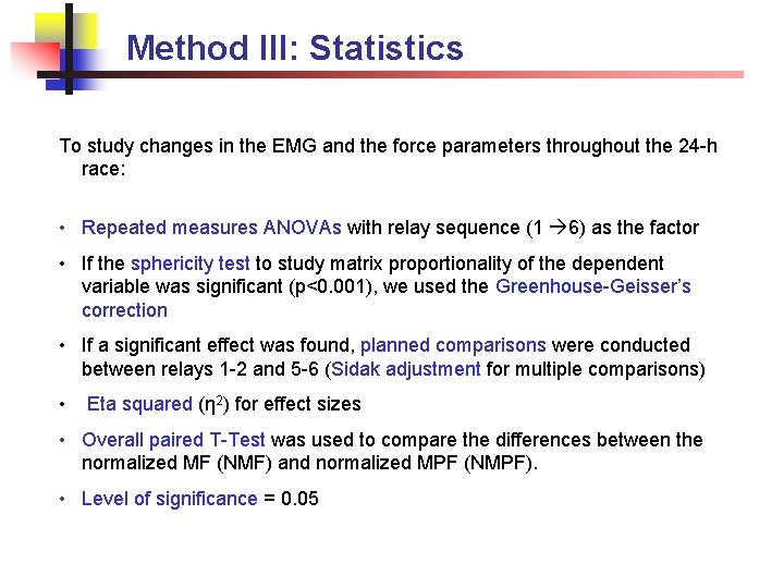 Method III: Statistics To study changes in the EMG and the force parameters throughout