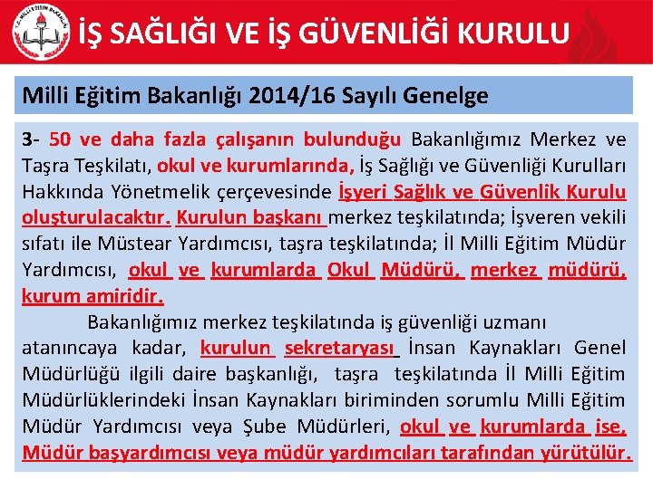 İŞ SAĞLIĞI VE İŞ GÜVENLİĞİ KURULU Milli Eğitim Bakanlığı 2014/16 Sayılı Genelge 3 -