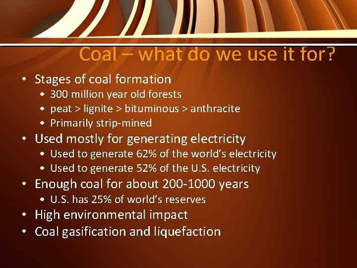 Coal – what do we use it for? • Stages of coal formation •