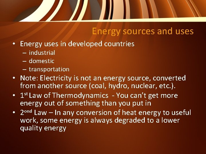 Energy sources and uses • Energy uses in developed countries – industrial – domestic