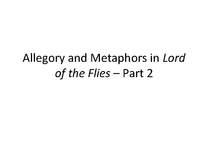 Allegory and Metaphors in Lord of the Flies – Part 2 