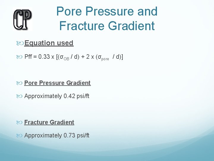 Pore Pressure and Fracture Gradient Equation used Pff = 0. 33 x [(σOB /