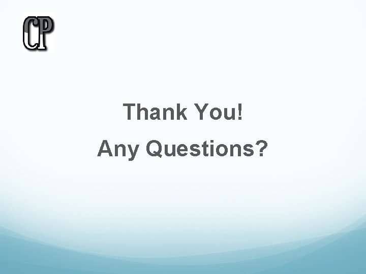 Thank You! Any Questions? 