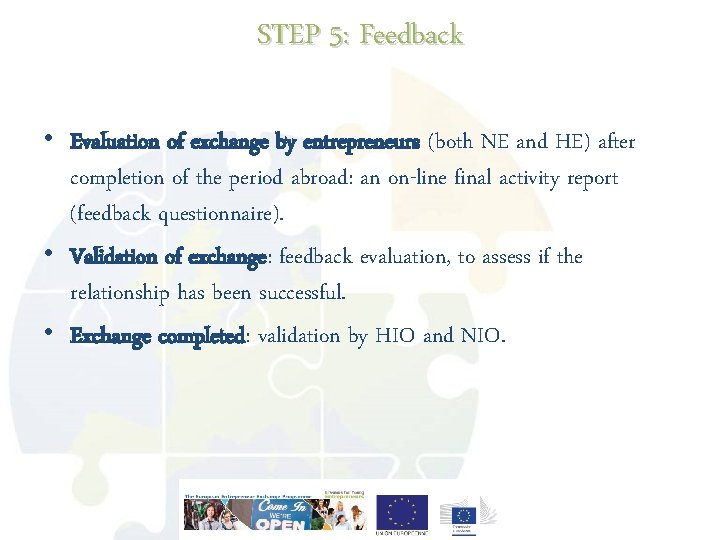 STEP 5: Feedback • Evaluation of exchange by entrepreneurs (both NE and HE) after