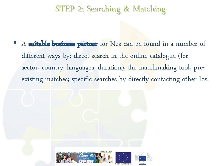 STEP 2: Searching & Matching • A suitable business partner for Nes can be