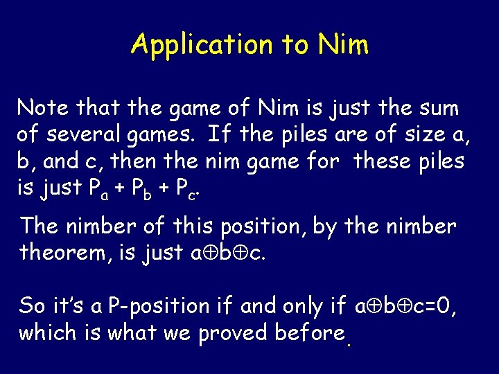 Application to Nim Note that the game of Nim is just the sum of