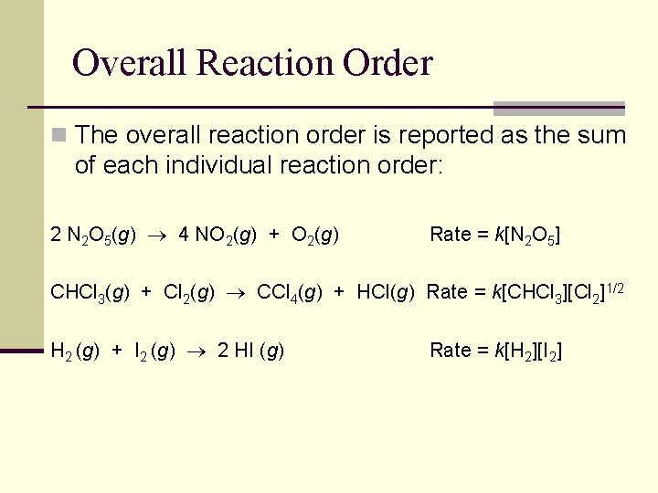 Overall Reaction Order n The overall reaction order is reported as the sum of