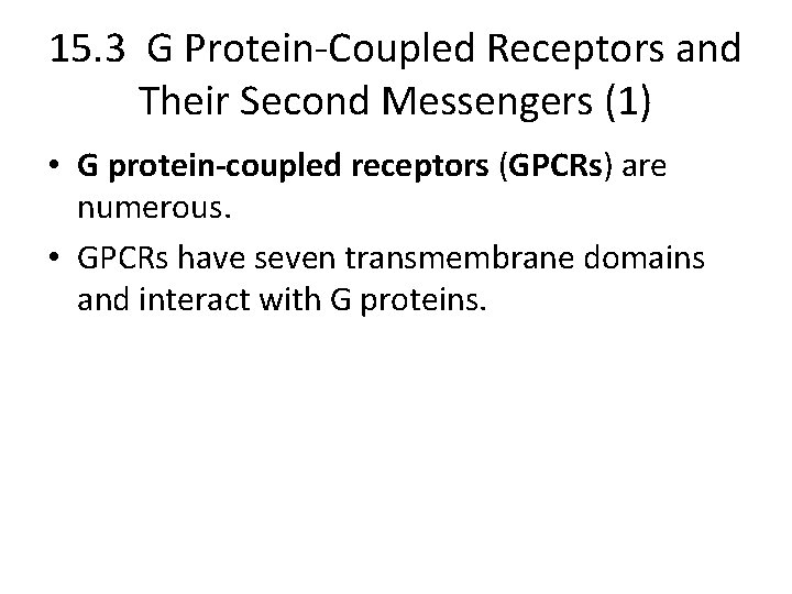 15. 3 G Protein-Coupled Receptors and Their Second Messengers (1) • G protein-coupled receptors