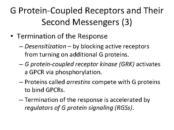 G Protein-Coupled Receptors and Their Second Messengers (3) • Termination of the Response –