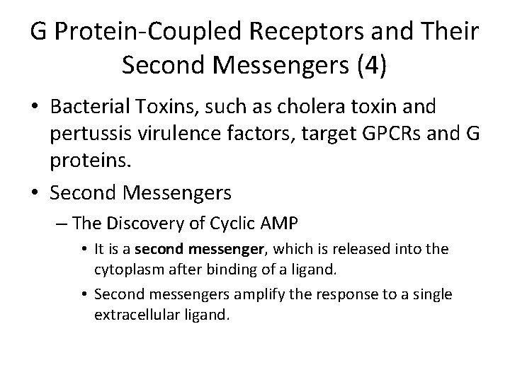 G Protein-Coupled Receptors and Their Second Messengers (4) • Bacterial Toxins, such as cholera